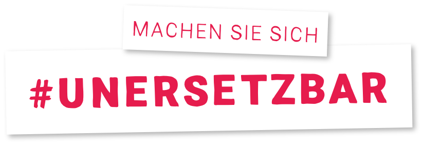 Slogan „Machen Sie sich #UNERSETZBAR“ Ein grafischer Slogan mit dem Text „Machen Sie sich“ in roten Buchstaben, der oberhalb des größeren Hashtags „#UNERSETZBAR“ in roter Schrift platziert ist.